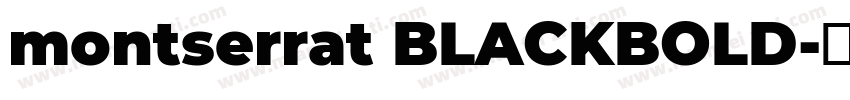 montserrat BLACKBOLD字体转换